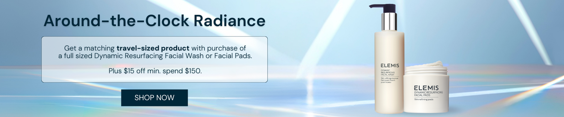 Get a matching travel-sized product with purchase of a full sized Dynamic Resurfacing Facial Wash or Facial Pads. Plus $15 off min. spend $150.