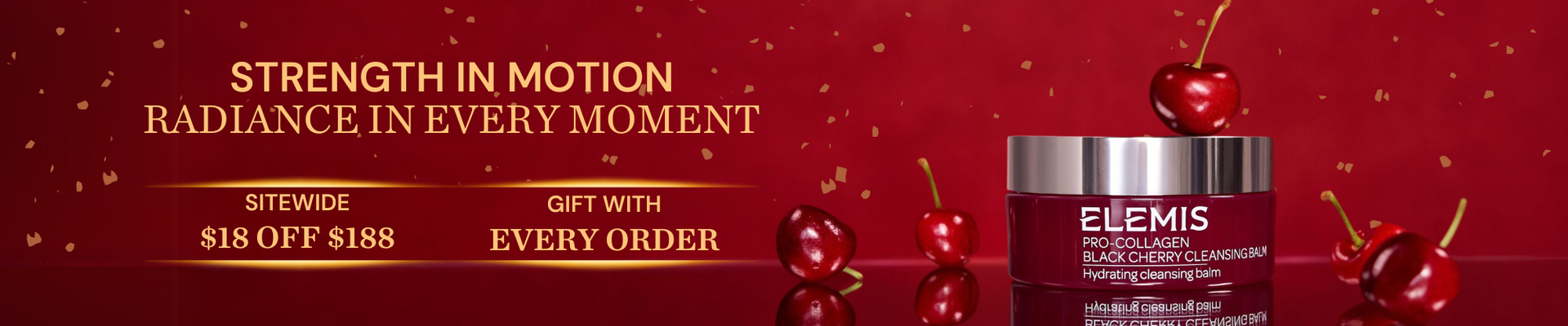 Enjoy a complimentary gift with every order*, plus $18 off when you spend $188 storewide.